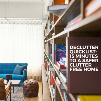 The Declutter Quicklist: 15 Minutes to a Safer Clutter Free Home